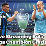 Live Streaming Bola Liga Champion Gratis