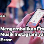 Mengembalikan Fitur Musik Instagram yang Error