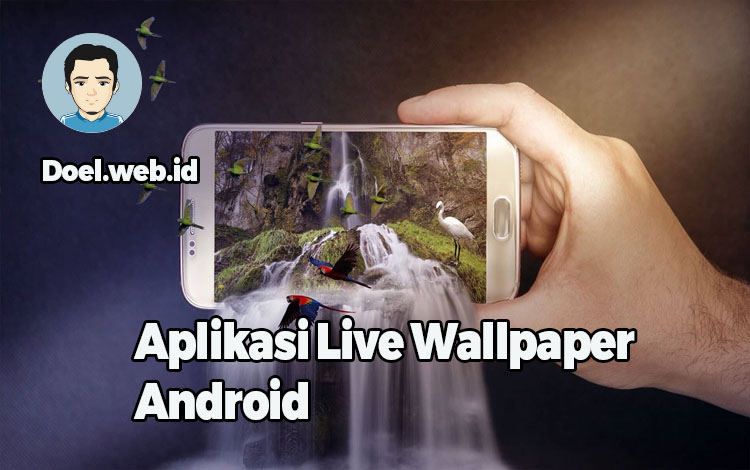 Aplikasi Live Wallpaper Android