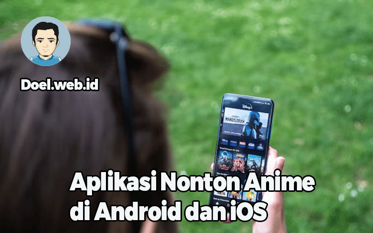 Aplikasi Nonton Anime di Android dan iOS