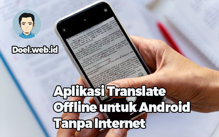 Aplikasi Translate Offline untuk Android Tanpa Internet