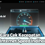 Cara Cek Kecepatan Internet Speed Indihome