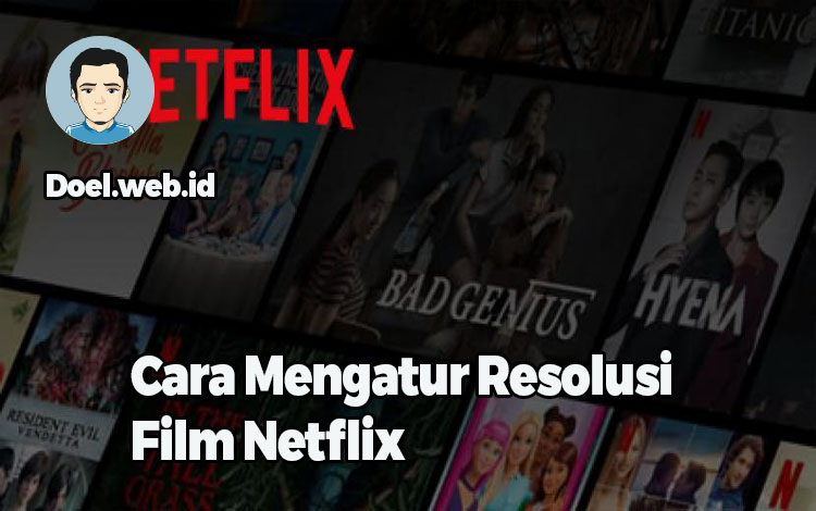 Cara Mengatur Resolusi Film Netflix