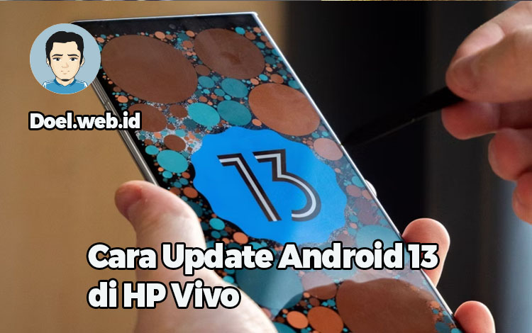 Cara Update Android 13 di HP Vivo