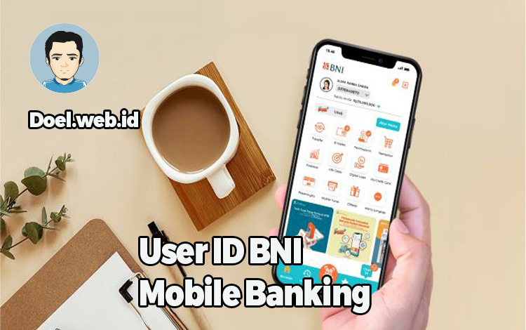 Cara Mengetahui User ID BNI Mobile Banking