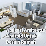Aplikasi Arsitektur Android Untuk Desain Rumah