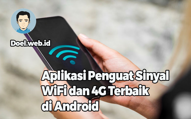 Aplikasi Penguat Sinyal WiFi dan 4G Terbaik di Android