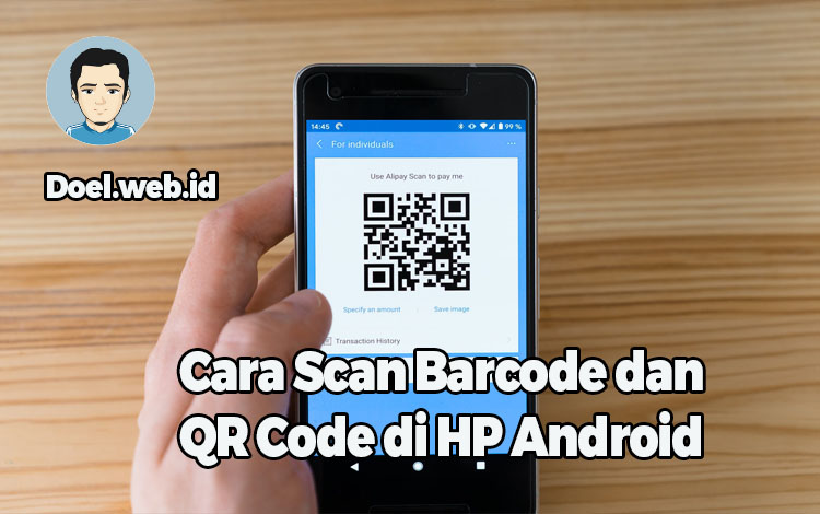 Cara Scan Barcode dan QR Code di HP Android
