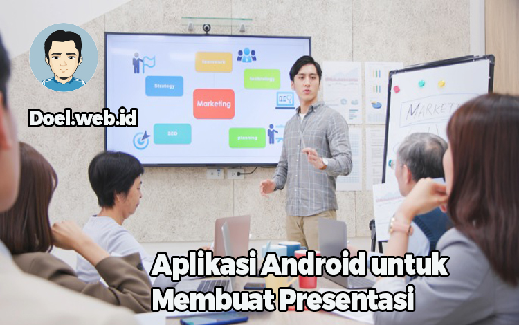 Aplikasi Android untuk Membuat Presentasi