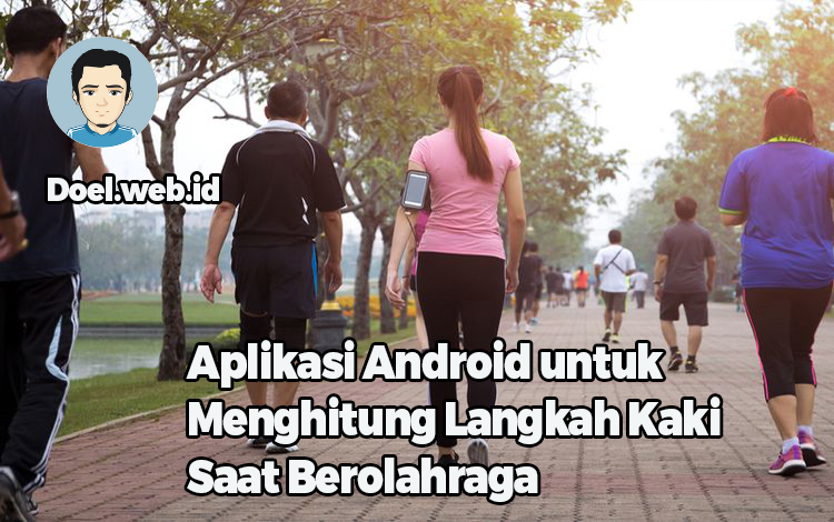 Aplikasi Android untuk Menghitung Langkah Kaki Saat Berolahraga