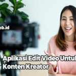 Aplikasi Edit Video Untuk Konten Kreator