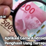 Aplikasi Game Android Penghasil Uang Tercepat
