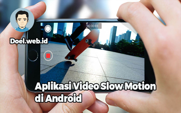 Aplikasi Video Slow Motion di Android