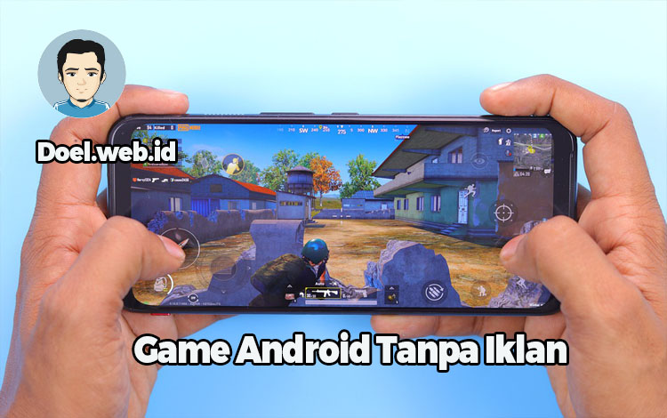 Game Android Tanpa Iklan