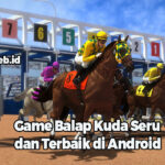 Game Balap Kuda Seru dan Terbaik di Android