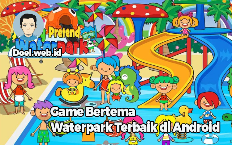 Game Bertema Waterpark Terbaik di Android
