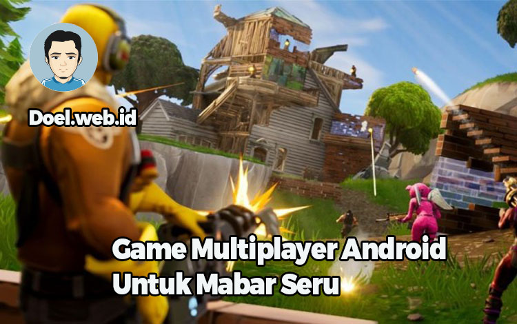 Game Multiplayer Android Untuk Mabar Seru