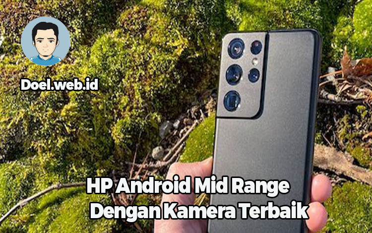 HP Android Mid Range Dengan Kamera Terbaik