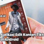 Aplikasi Edit Konten Tiktok di Android