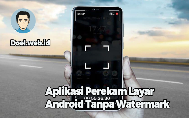 Aplikasi Perekam Layar Android Tanpa Watermark