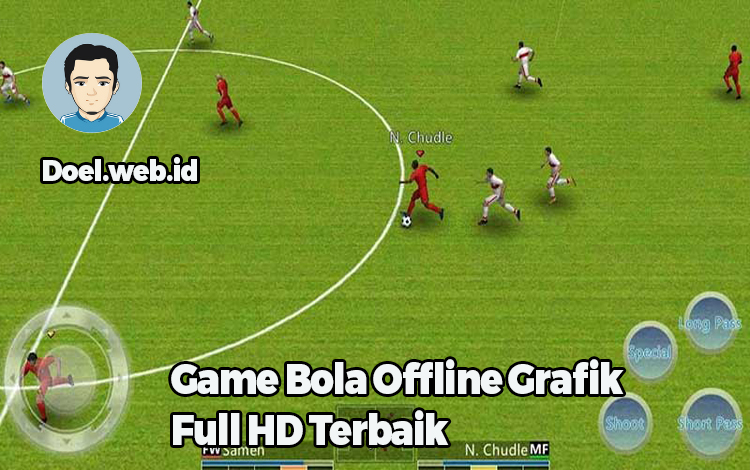 Game Bola Offline Grafik Full HD Terbaik