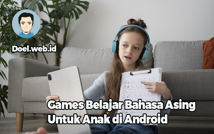Games Belajar Bahasa Asing Untuk Anak di Android