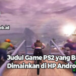 Judul Game PS2 yang Bisa Dimainkan di HP Android