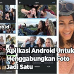 Aplikasi Android Untuk Menggabungkan Foto Jadi Satu