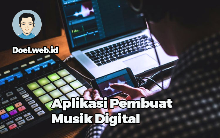 Aplikasi Pembuat Musik Digital