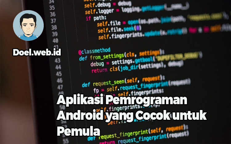 Aplikasi Pemrograman Android yang Cocok untuk Pemula