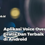 Aplikasi Voice Over Gratis Dan Terbaik di Android