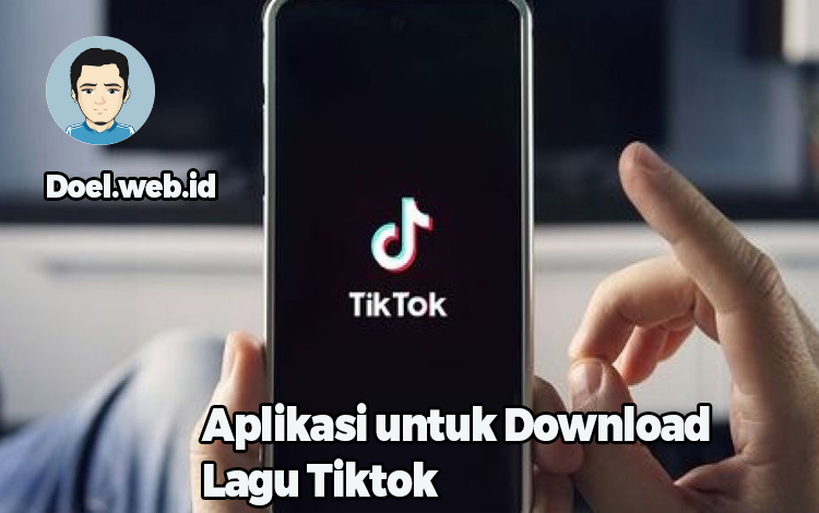 Aplikasi untuk Download Lagu Tiktok