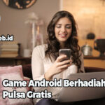 Game Android Berhadiah Pulsa Gratis