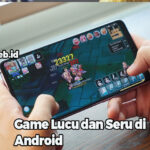 Game Lucu dan Seru di Android