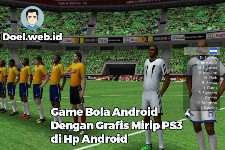 Game Bola Android Dengan Grafis Mirip PS3 di Hp Android