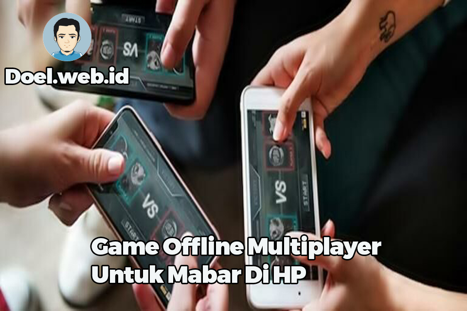 Game Offline Multiplayer Untuk Mabar Di HP